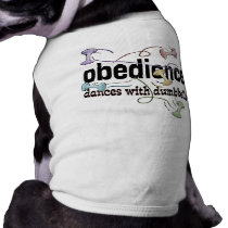 Obedience: Dances with Dumbbells pet clothing by DDGraphix Obedience: Dances with Dumbbells pet clothing