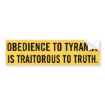 Obedience to Tyranny Bumper Sticker