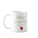 obey gravity- it's the law! mugs by NixxysPicks obey gravity- it's the law! mugs