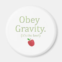 obey gravity- it's the law! refrigerator magnet