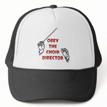 Obey the Choir Director Trucker Hats