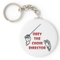 Obey the Choir Director Keychains