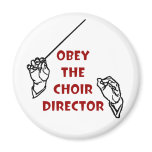 Obey the Choir Director magnets