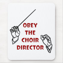 Obey the Choir Director Mouse Pad