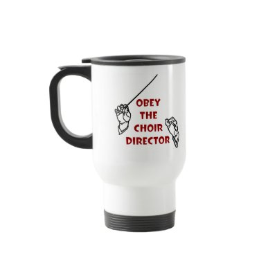 Obey the Choir Director Mug by evisionarts