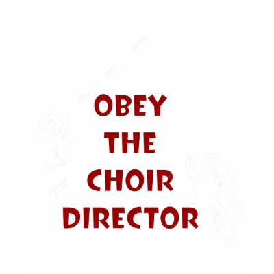 Obey the Choir Director Tshirts by evisionarts
