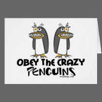 Obey the crazy Penguins! Greeting Card