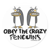 Obey the crazy Penguins! Round Sticker