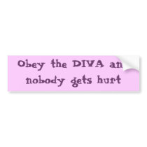 Obey the Diva Bumper Sticker bumper stickers by ajofarc Obey the Diva Bumper Sticker bumper stickers