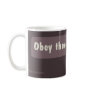 Obey thee mug