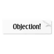 Objection Bumper Sticker