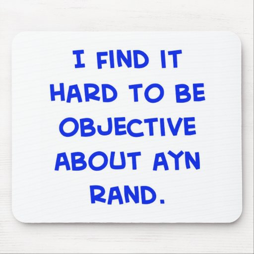 objective about Ayn Rand Mouse Mat