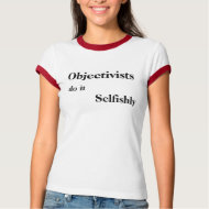 Objectivists do it Selfishly shirt