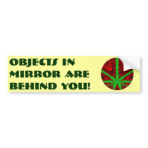 Objects in Mirror are Behind You! bumper stickers by LSDmeCom Objects in Mirror are Behind You! bumper stickers