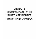 OBJECTS UNDERNEATH THIS SHIRT ARE ... - Customized