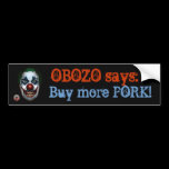 OBozo Says Buy more PORK bumper stickers