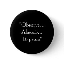 "Observe...Absorb...Express" buttons by pobrien "Observe...Absorb...Express" buttons