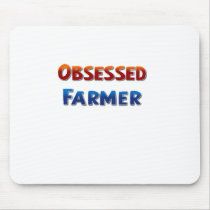 Obsessed Farmer Mouse Pad