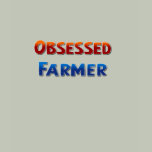 Obsessed Farmer