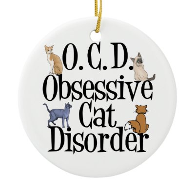 Obsessive Cat Disorder christmas ornament