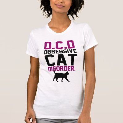 Obsessive Cat Disorder T-shirts