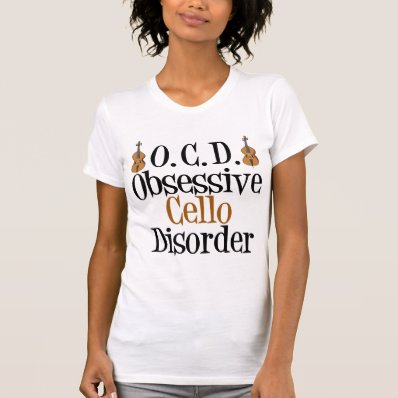 Obsessive Cello Disorder Shirt