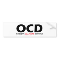 Obsessive Cellphone Disorder bumper stickers by Obsessions Obsessive Cellphone Disorder bumper stickers