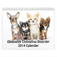 Obsessive Chihuahua Disorder 2014 Calendar