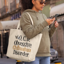 Obsessive Chihuahua Disorder Bags