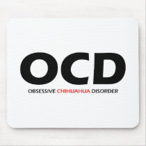 Obsessive Chihuahua Disorder mousepads by Obsessions Obsessive Chihuahua Disorder mousepads