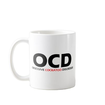 Obsessive Cockatoo Disorder Coffee Mug by Obsessions