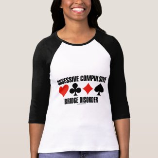 Obsessive Compulsive Bridge Disorder (OCBD) shirt