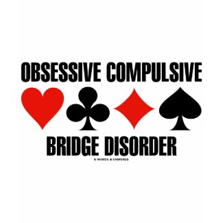 Obsessive Compulsive Bridge Disorder (OCBD) shirt