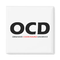 Obsessive Coonhound Disorder magnets
