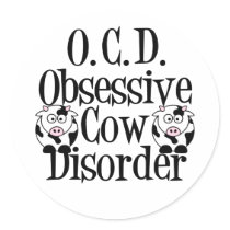Obsessive Cow Disorder Round Stickers