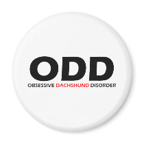 Obsessive Dachshund Disorder magnets
