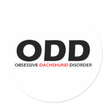 Obsessive Dachshund Disorder stickers by Obsessions Obsessive Dachshund Disorder stickers
