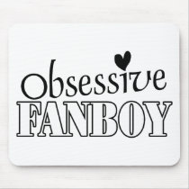 Obsessive Fanboy Mouse Pads
