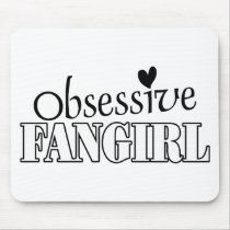 Obsessive Fangirl Mouse Mat