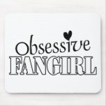 Obsessive Fangirl Mouse Mat