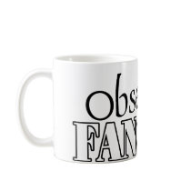Obsessive Fangirl mugs by ObsessionDesign Obsessive Fangirl mugs
