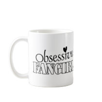Obsessive Fangirl Coffee Mug