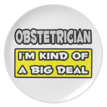 Obstetrician .. I'm Kind of a Big Deal Plate