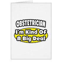 Obstetrician = Kind of a Big Deal Greeting Cards
