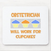 Obstetrician ... Will Work For Cupcakes Mouse Pad