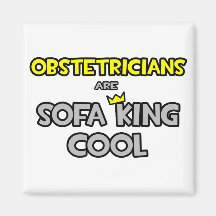 Obstetricians Are Sofa King Cool Refrigerator Magnets