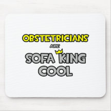 Obstetricians Are Sofa King Cool Mousepad