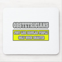 Obstetricians...Much Smarter Mousepad