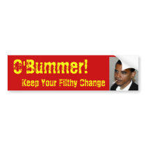 O'bummer! Keep Your Filthy Change Bumper Stickers