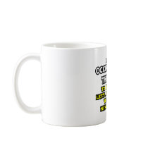 Occ Therapist...Assume I Am Never Wrong mugs